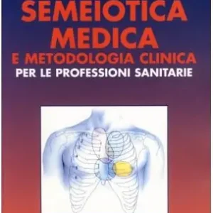 Semeiotica medica e metodologia clinica Spedizione Espresso