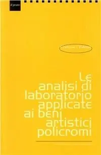 Le analisi di laboratorio applicate ai beni artistici policromi Di Tendenza