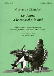 Le donne, o le conosci o le ami. Testo francese a fronte Offerta Limitata