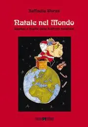 Natale nel mondo. Usanze e ricette del periodo natalizio Novità