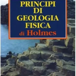 Principi di geologia fisica di Holmes Promozione