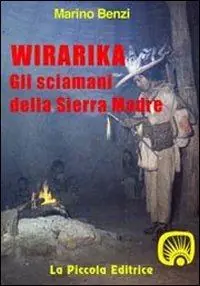 Solo Oggi Wirarika. Gli sciamani della Sierra Madre