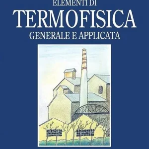 Elementi di termofisica generale e applicata Ordina Subito