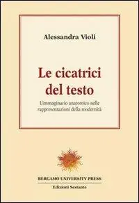 Offerta Speciale Le cicatrici del testo. L‘immaginario anatomico nelle rappresentazioni della modernità
