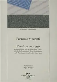 Fascio e martello. Quando Stalin voleva allearsi al duce. Guido Relli memorie d‘un diplomatico dalla Russia zarista allo sfacelo europeo Prezzo Scontato
