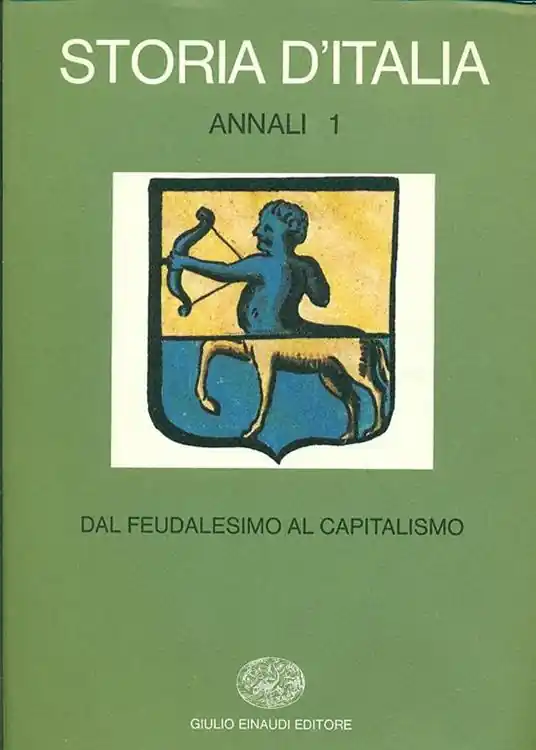 Storia d‘Italia. Annali. Vol. 1 Dal feudalesimo al capitalismo. Novità