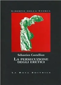 La persecuzione degli eretici Offerta Limitata