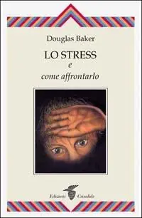 Lo stress e come affrontarlo Quantità Limitata