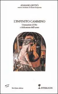 L‘ infinito cammino. Umanazione di Dio e deificazione dell‘uomo Più Venduto