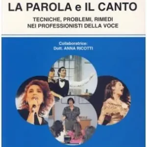 Occasione La parola e il canto. Tecniche, problemi, rimedi nei professionisti della voce