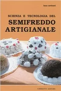 Miglior Prezzo Scienza e tecnologia del semifreddo artigianale