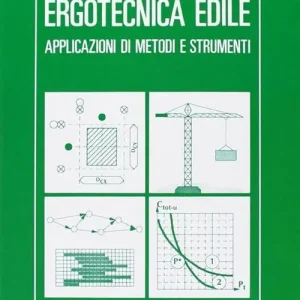 Promozione Esclusiva Ergotecnica edile. Applicazioni di metodi e strumenti
