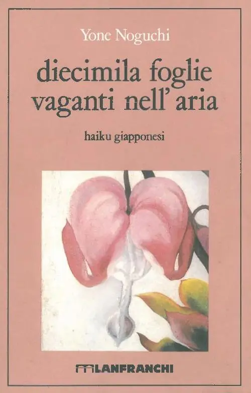 Diecimila foglie vaganti nell‘aria. Haiku giapponesi Solo Oggi