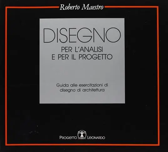 Professionale Disegno per l‘analisi e per il progetto. Guida alle esercitazioni di disegno di architettura