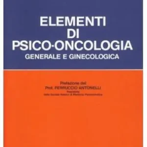 Elementi di psico-oncologia generale e ginecologica Bestseller