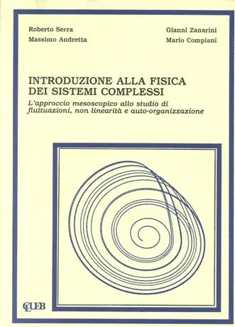 Introduzione alla fisica dei sistemi complessi. L‘approccio mesoscopico allo studio di fluttuazioni, non linearità e autoorganizzazione Ultimissimo Modello