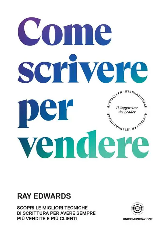 Come scrivere per vendere. Scopri le migliori tecniche di scrittura per avere sempre più vendite e più clienti Compra Online