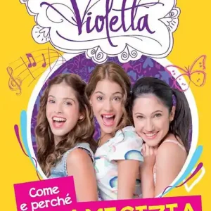Offerta Speciale Come e perché nasce l‘amicizia. Manuali da ragazze. Violetta. Con adesivi