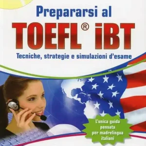 Quantità Limitata Prepararsi al TOEFL IBT. Tecniche, strategie e simulazioni d‘esame. Con CD-ROM