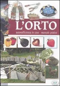 Offerta Limitata L‘orto. Autosufficienza in casa. Manuale pratico. Ediz. illustrata