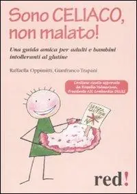 Offerta Sono celiaco, non malato! Una guida amica per adulti e bambini intolleranti al glutine