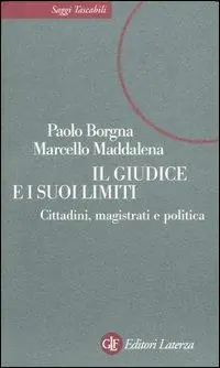 Il giudice e i suoi limiti. Cittadini, magistrati e politica Direttamente Dal Produttore