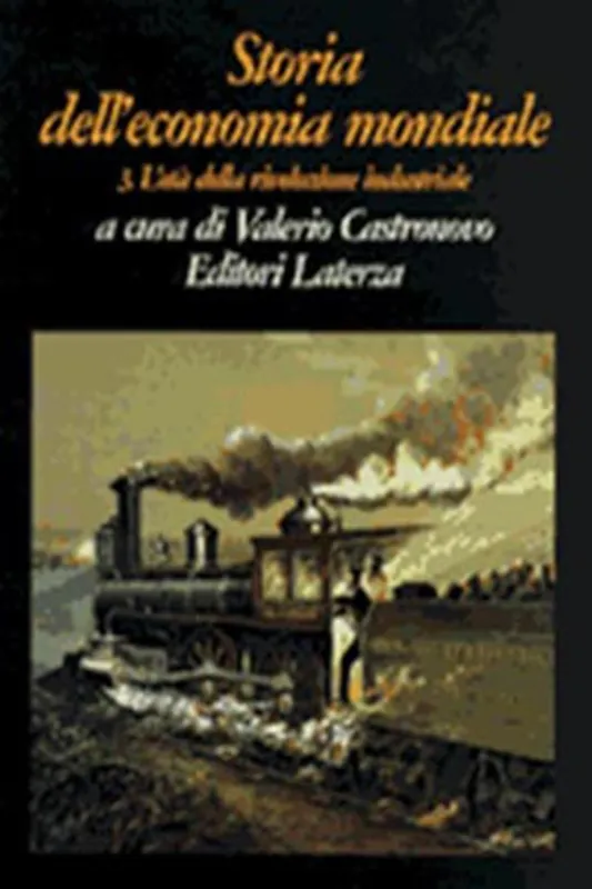Esclusivo Storia dell‘economia mondiale. Vol. 3 L‘Età della rivoluzione industriale.