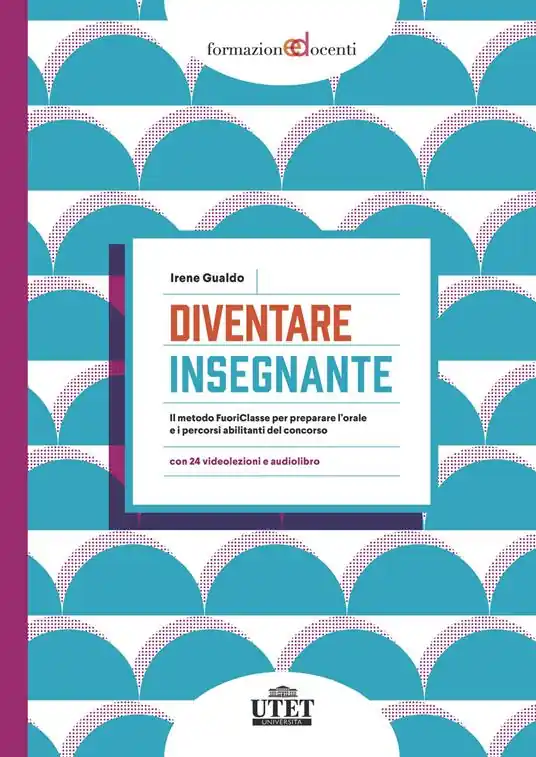 Consegna Rapida Diventare insegnante. Il metodo FuoriClasse per preparare l‘orale e i percorsi abilitanti del concorso. Con audiolibro. Con espansione online