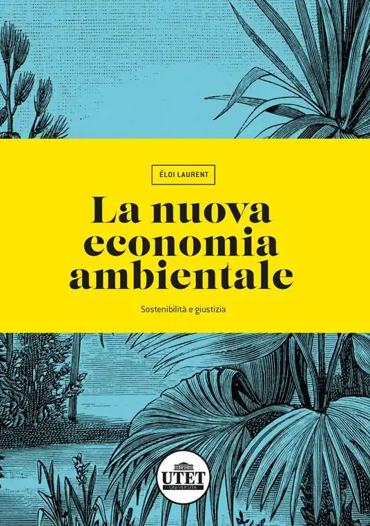 Offerta La nuova economia ambientale. Sostenibilità e giustizia