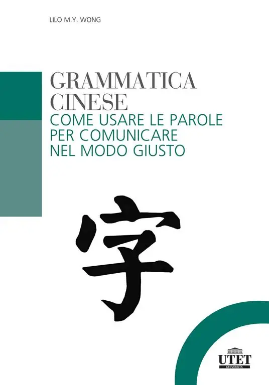 Quantità Limitata Grammatica cinese. Come usare le parole per comunicare nel modo giusto