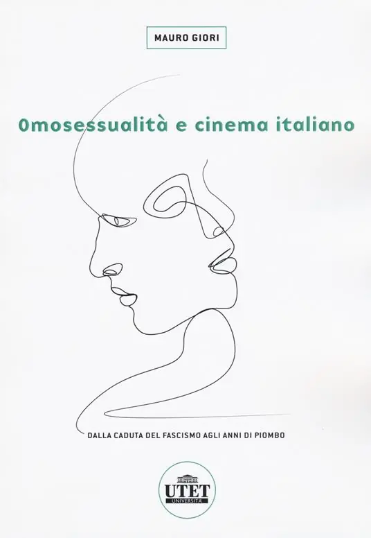 Omosessualità e cinema italiano. Dalla caduta del fascismo agli anni di piombo Spedito Oggi