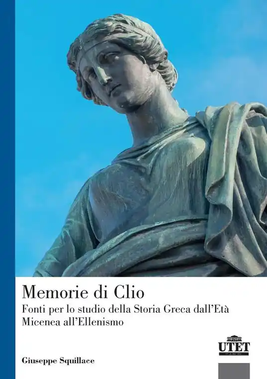 Popolare Memorie di Clio. Fonti per lo studio della storia greca dell‘età micenea all‘ellenismo