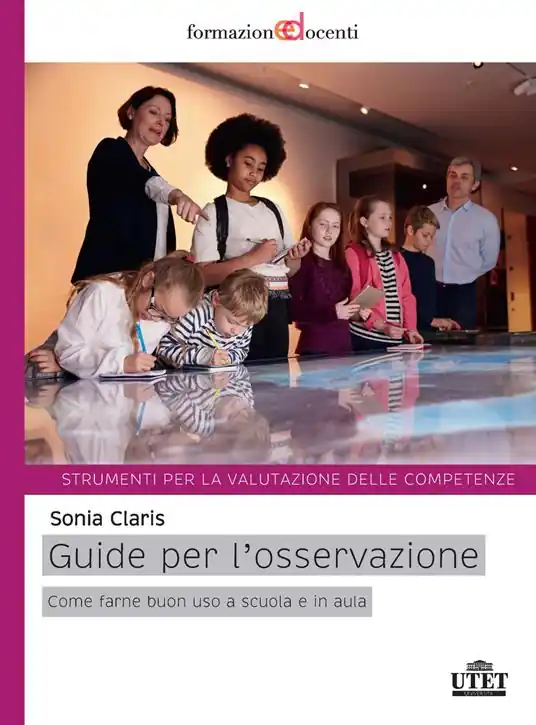 Guide per l‘osservazione. Come farne buono uso a scuola e in aula. Strumenti per la valutazione delle competenze Promozione Esclusiva