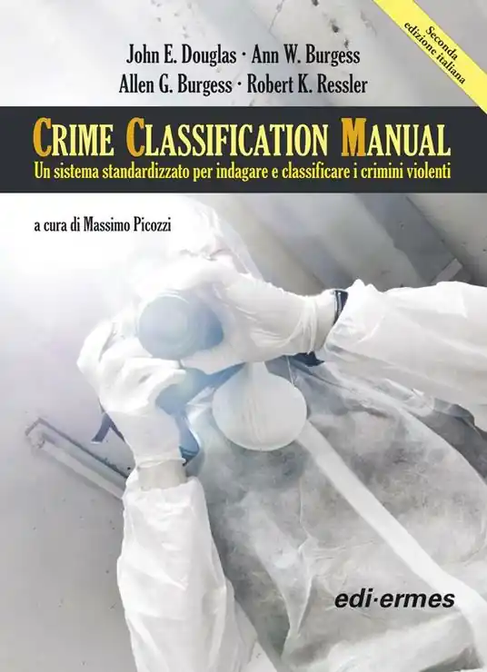 Prezzo Conveniente Crime Classification Manual. Un sistema standardizzato per indagare e classificare i crimini violenti
