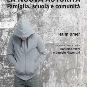 La nuova autorità. Famiglia, scuola e comunità Promozione Esclusiva