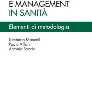 Subito Disponibile Epidemiologia e management in sanità. Elementi di metodologia