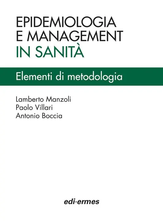 Subito Disponibile Epidemiologia e management in sanità. Elementi di metodologia