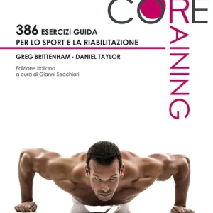 Consegna Rapida Core training. 386 esercizi guida per lo sport e la riabilitazione