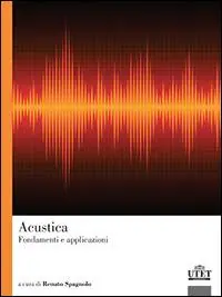 Acustica. Fondamenti e applicazioni Ultima Occasione