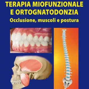 Prezzo Conveniente Terapia miofunzionale e ortognatodonzia. Occlusione, muscoli e posturaa