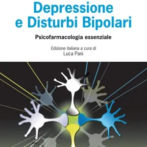 Offerta Limitata Depressione e disturbi bipolari. Psicofarmacologia essenziale