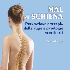 Must-Have Mal di schiena. Prevenzione e terapia delle algie e patologie vertebrali