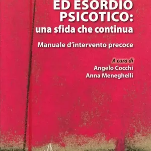Compra Oggi Stesso Rischio ed esordio psicotico una sfida che continua. Manuale d‘intervento precoce