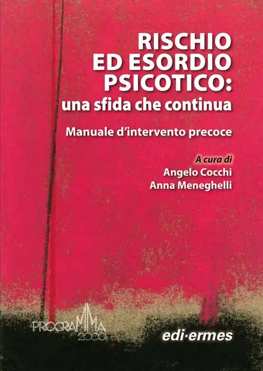 Compra Oggi Stesso Rischio ed esordio psicotico una sfida che continua. Manuale d‘intervento precoce