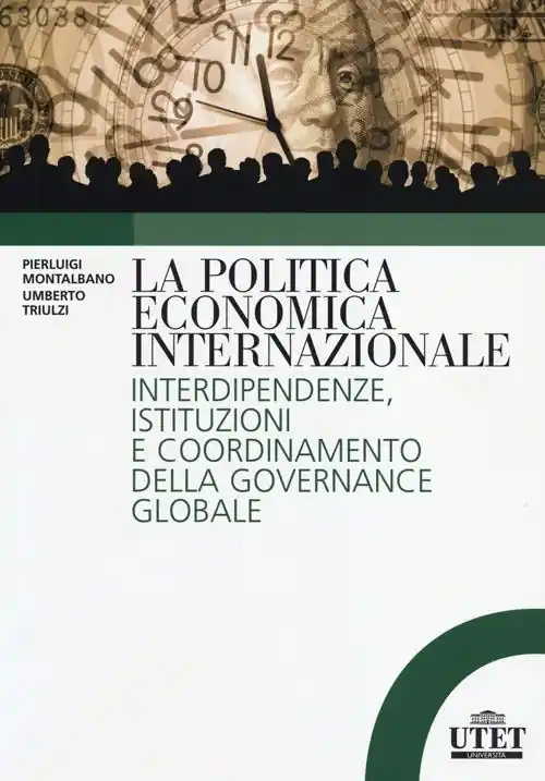 Consegna Rapida La politica economica internazionale. Interdipendenze, istituzioni e coordinamento della gorvenance globale