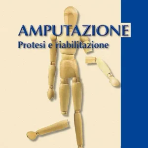 Nuova Collezione Amputazione. Protesi e riabilitazione