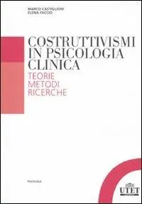 Solo Oggi Costruttivismi in psicologia clinica. Teorie, metodi, ricerche