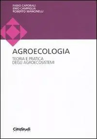Offerta Limitata Agroecologia. Teoria e pratica degli agroecosistemi