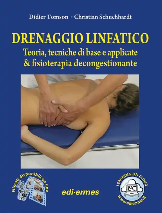 Drenaggio linfatico. Teoria, tecniche di base e applicate & fisioterapia decongestionante. Con video online Direttamente Dal Produttore