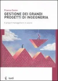 Popolare Gestione dei grandi progetti di ingegneria. Il project management in azione